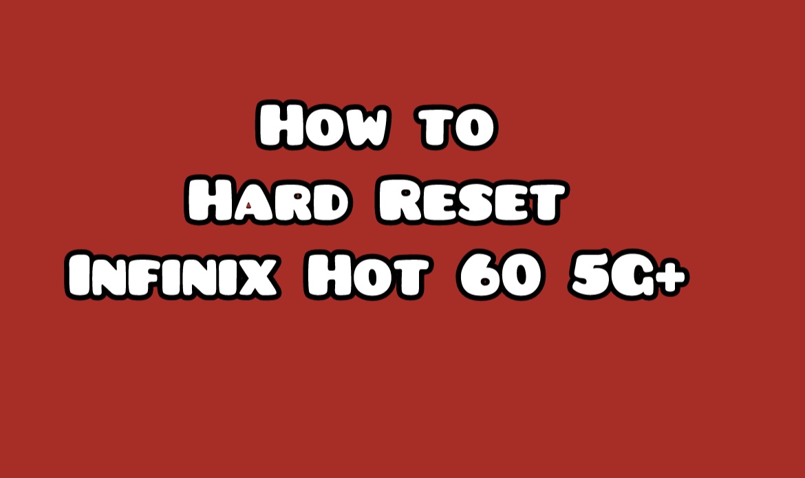 Hard-Reset-Infinix-Hot-60-X6726