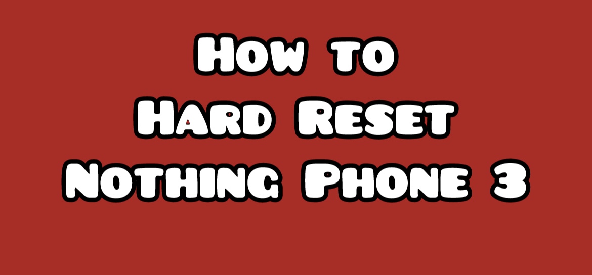 Hard-Reset-Nothing-Phone-3-A024